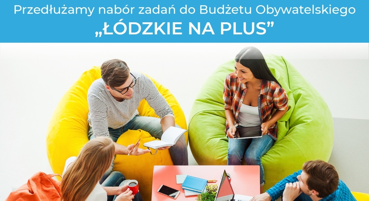 Przedłużenie naboru zadań do Budżetu Obywatelskiego „ŁÓDZKIE NA PLUS” 