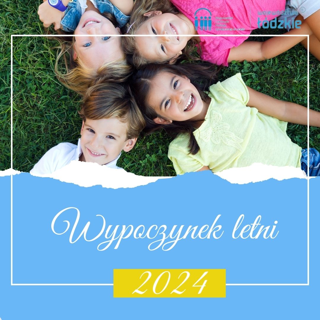  Wypoczynek letni dla dzieci i młodzieży w 2024 roku